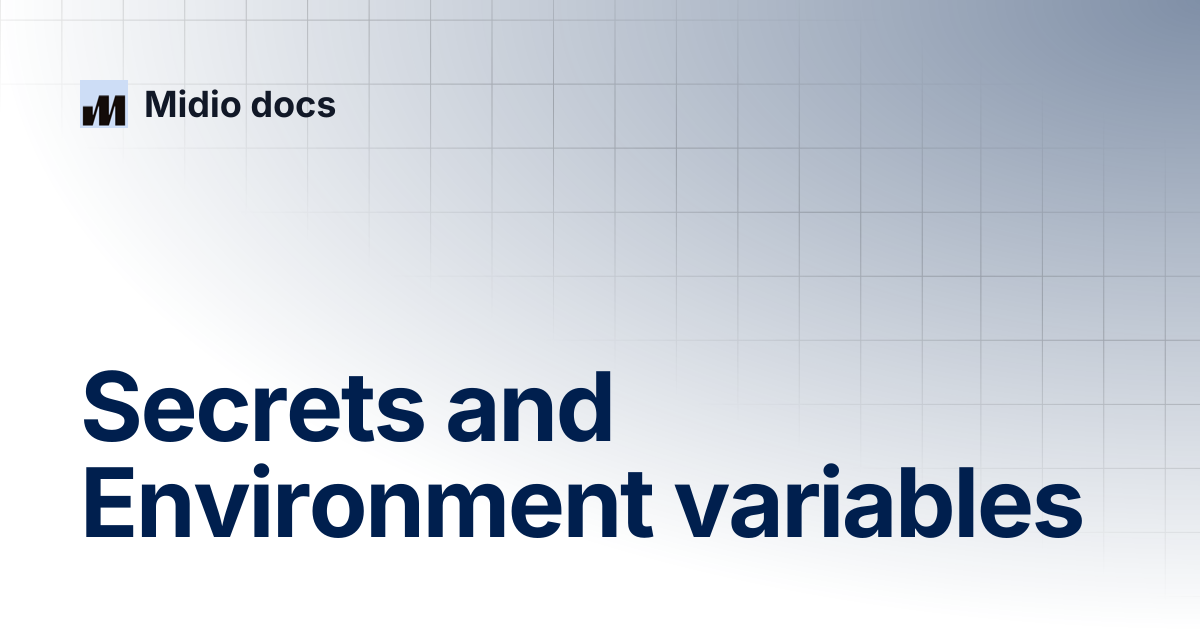 Secrets and Environment variables | Midio docs
