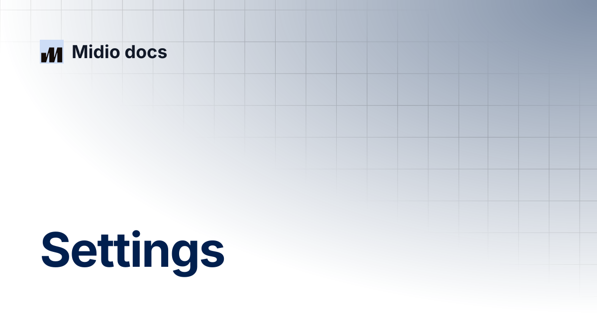 Settings | Midio docs