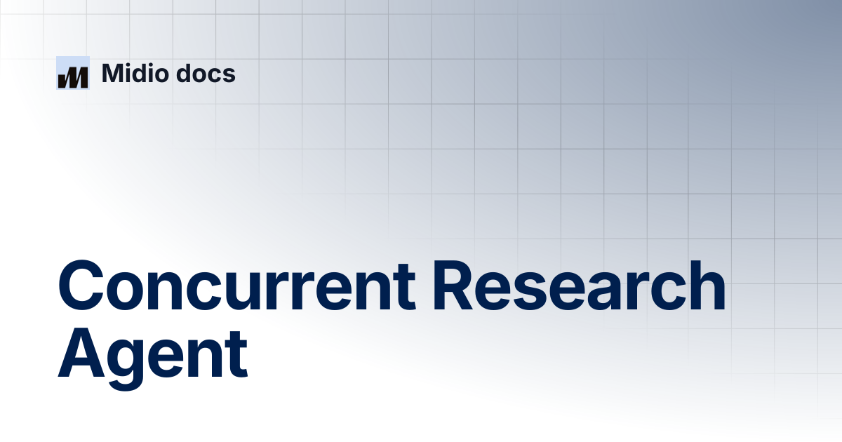 Concurrent Research Agent | Midio docs