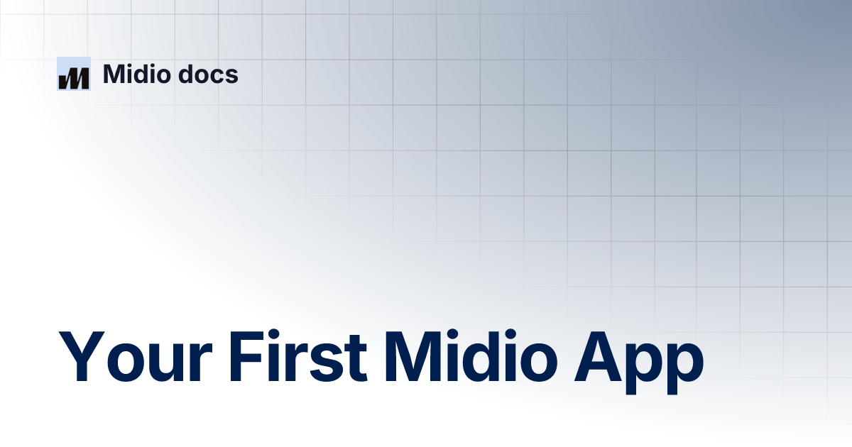 Your First Midio App Midio Docs