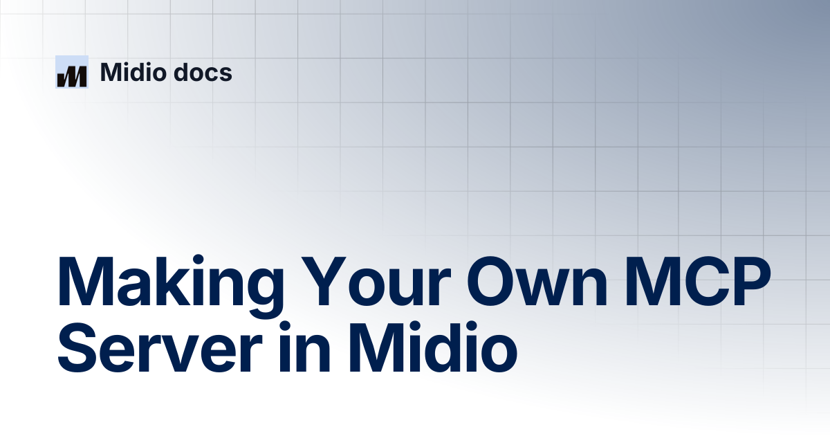 Making Your Own MCP Server in Midio | Midio docs